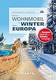 KUNTH Mit dem Wohnmobil im Winter durch ganz Europa: Unterwegs zuhause (KUNTH Mit dem Wohnmobil...