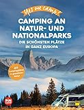 Yes we camp! Camping an Natur- und Nationalparks: Die schönsten Plätze in ganz Europa (PiNCAMP...