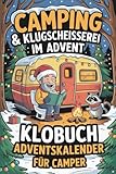 Camping & Klugscheißerei im Advent – Klobuch-Adventskalender für Camper: 24 Tage voller...